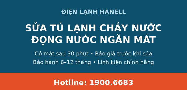 Sửa Tủ Lạnh Chảy Nước, Đọng Nước Tại Nhà Hà Nội