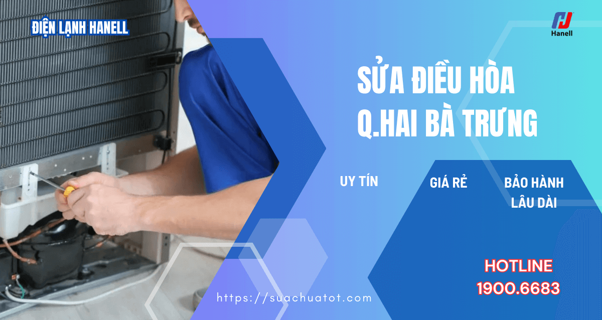 Sửa điều hòa tại quận Hai Bà Trưng - Nhanh, chất lượng, giá tốt