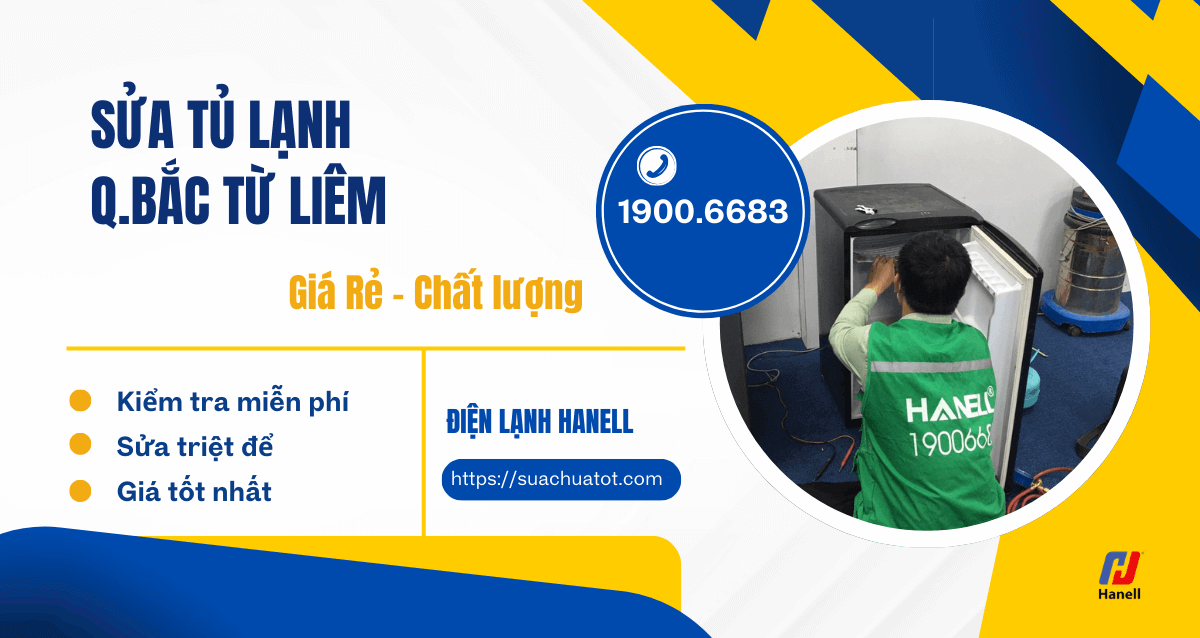 Sửa tủ lạnh Bắc Từ Liêm tận nơi – Thợ giỏi, đến ngay sau 30 phút